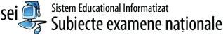Sistem EducaÅ£ional Informatizat - Subiecte examene naÅ£ionale